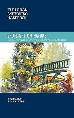 E-Book (epub) The Urban Sketching Handbook Spotlight on Nature von Virginia Hein, Gail L. Wong