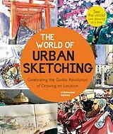 Kartonierter Einband The World of Urban Sketching von Bower Stephanie