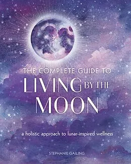E-Book (pdf) The Complete Guide to Living by the Moon von Stephanie Gailing