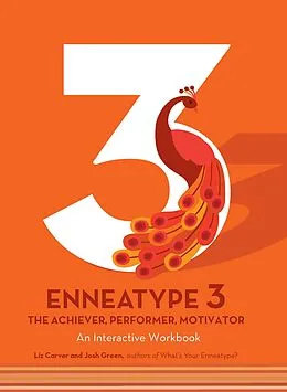 E-Book (epub) Enneatype 3: The Achiever, Performer, Motivator von Liz Carver, Josh Green
