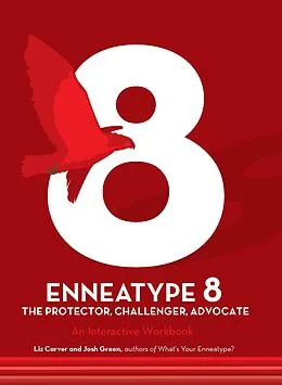 E-Book (epub) Enneatype 8: The Protector, Challenger, Advocate von Liz Carver, Josh Green