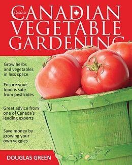 eBook (epub) Guide to Canadian Vegetable Gardening de Douglas Green