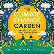 Couverture cartonnée The Climate Change Garden, UPDATED EDITION de Sally Morgan, Kim Stoddart