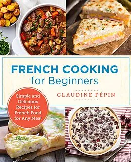 E-Book (epub) French Cooking for Beginners von Claudine Pepin