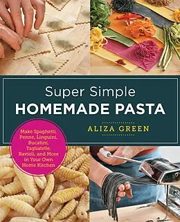 E-Book (epub) Super Simple Homemade Pasta von Aliza Green