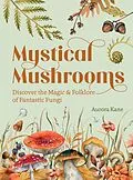 E-Book (epub) Mystical Mushrooms von Aurora Kane
