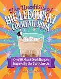 E-Book (epub) The Unofficial Big Lebowski Cocktail Book von André Darlington