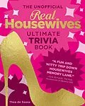 E-Book (pdf) The Unofficial Real Housewives Ultimate Trivia Book von Thea de Sousa