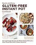E-Book (pdf) Quick and Easy Gluten Free Instant Pot Cookbook von Jane Bonacci, Sara De Leeuw