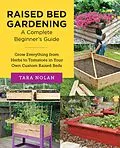 E-Book (epub) Raised Bed Gardening: A Complete Beginner's Guide von Tara Nolan