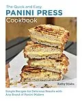 E-Book (epub) Quick and Easy Panini Press Cookbook von Kathy Strahs