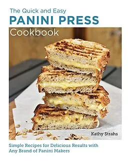 E-Book (epub) Quick and Easy Panini Press Cookbook von Kathy Strahs