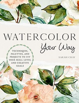 E-Book (epub) Watercolor Your Way von Sarah Cray