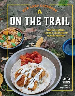 E-Book (epub) New Camp Cookbook On the Trail von Emily Vikre