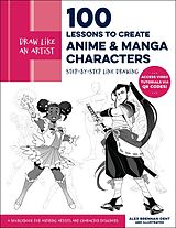 E-Book (epub) Draw Like an Artist: 100 Lessons to Create Anime and Manga Characters von Alex Brennan-Dent, Abd Illustrates
