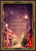 E-Book (epub) A Classic Christmas Treasury von Charles Dickens, Clement C. Moore, Hans Christian Andersen
