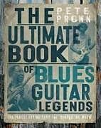 Livre Relié The Ultimate Book of Blues Guitar Legends de Pete Prown