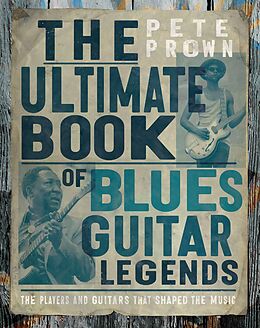 eBook (epub) The Ultimate Book of Blues Guitar Legends de Pete Prown