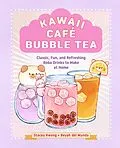 E-Book (epub) Kawaii Café Bubble Tea von Stacey Kwong, Beyah del Mundo