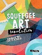 Couverture cartonnée Squeegee Art Revolution de Clara Cristina de Souza Rego