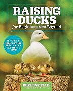 Kartonierter Einband Raising Ducks for Beginners and Beyond von Kristine Ellis