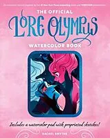 Kartonierter Einband The Official Lore Olympus Watercolor Book von Rachel Smythe, WEBTOON Entertainment, Walter Foster Creative Team