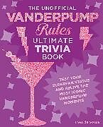 Couverture cartonnée The Unofficial Vanderpump Rules Ultimate Trivia Book de Thea de Sousa