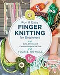 E-Book (epub) Fun and Easy Finger Knitting for Beginners von Vickie Howell