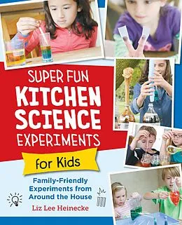 E-Book (epub) Super Fun Kitchen Science Experiments for Kids von Liz Lee Heinecke