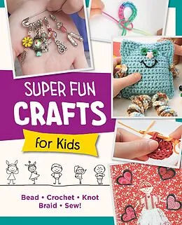 E-Book (epub) Super Fun Crafts for Kids von Editors of Quarry Books