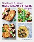 E-Book (epub) Simple and Delicious Make-Ahead and Freeze Recipes von Jessica Fisher