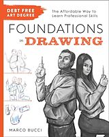 Couverture cartonnée Debt Free Art Degree: Foundations in Drawing de Marco Bucci