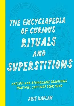 E-Book (epub) The Encyclopedia of Curious Rituals and Superstitions von Arie Kaplan