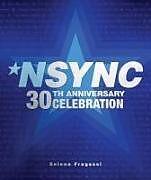 Livre Relié NSYNC 30th Anniversary Celebration de Selena Fragassi