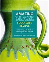 Fester Einband Amazing Glaze Food-Safe Recipes von Gabriel Kline, Collins Bill