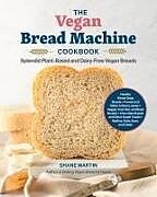 Couverture cartonnée The Vegan Bread Machine Cookbook de Shane Martin