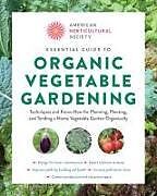 Couverture cartonnée American Horticultural Society Essential Guide to Organic Vegetable Gardening de American Horticultural Society