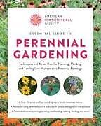 Couverture cartonnée American Horticultural Society Essential Guide to Perennial Gardening de American Horticultural Society