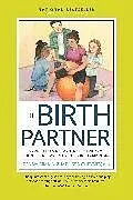 Kartonierter Einband The Birth Partner, Sixth Revised Edition von Simkin Penny, Cheyney Melissa