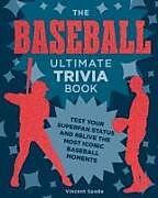 Couverture cartonnée The Baseball Ultimate Trivia Book de Vincent Spada