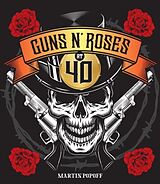 Livre Relié Guns N' Roses at 40 de Martin Popoff