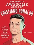 E-Book (epub) The Totally Awesome World of Cristiano Ronaldo von Neal E. Fischer