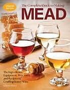 Couverture cartonnée The Complete Guide to Making Mead, Updated Edition de Steve Piatz