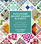 Kartonierter Einband Patchwork Granny Square Blankets von Anita Gibney, @madebyanita