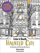 Kartonierter Einband (Kt) Color & Sleuth: Haunted City von Rebecca Demos, Alexander Ellie