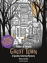 Kartonierter Einband (Kt) Color & Sleuth: Ghost Town von Rebecca Demos, Alexander Ellie
