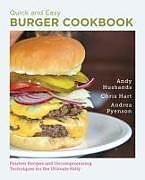 Couverture cartonnée Quick and Easy Burger Cookbook de Andrea Pyenson, Andy Husbands, Chris Hart