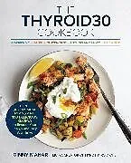 Kartonierter Einband The Thyroid30® Cookbook von Ginny Mahar