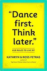 Kartonierter Einband "Dance First. Think Later" von Petras Kathryn, Petras Ross