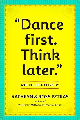 Kartonierter Einband "Dance First. Think Later" von Kathryn Petras, Ross Petras